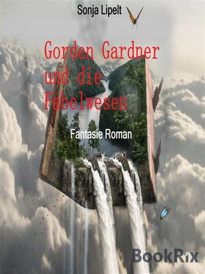 cover image of Gorden Gardner und die Fabelwesen